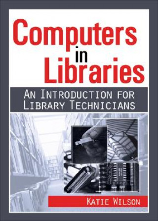 Книга Computers in Libraries Katie Wilson