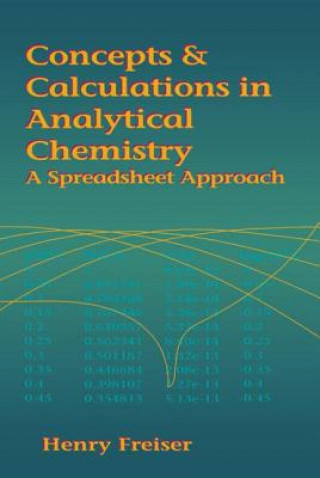 Buch Concepts & Calculations in Analytical Chemistry, Featuring the Use of Excel Monika Freiser