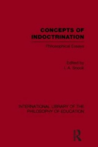 Carte Concepts of Indoctrination (International Library of the Philosophy of Education Volume 20) 