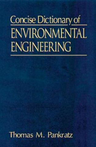 Książka Concise Dictionary of Environmental Engineering Thomas M. Pankratz