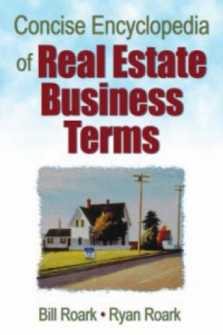 Könyv Concise Encyclopedia of Real Estate Business Terms Ryan Roark