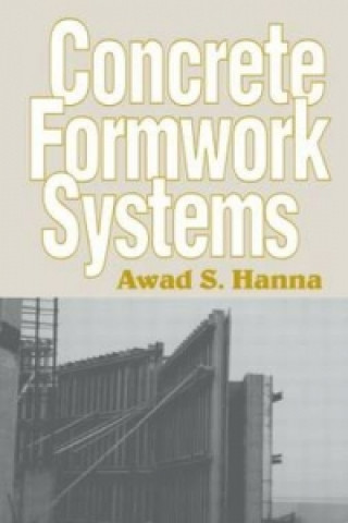 Книга Concrete Formwork Systems Awad S. Hanna