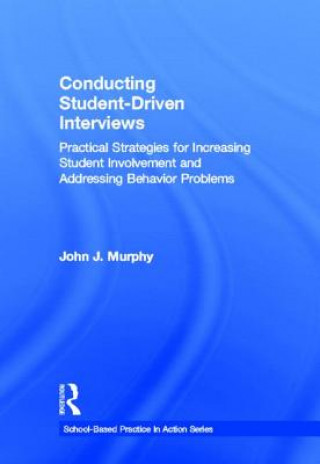 Kniha Conducting Student-Driven Interviews John J. Murphy