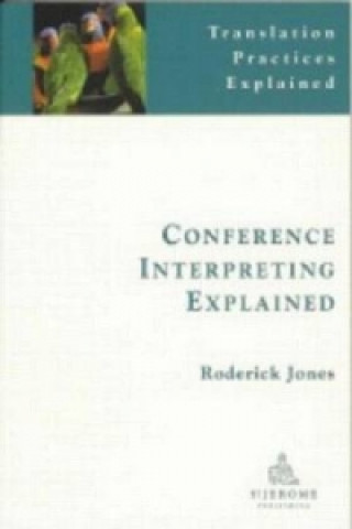 Kniha Conference Interpreting Explained Roderick Jones