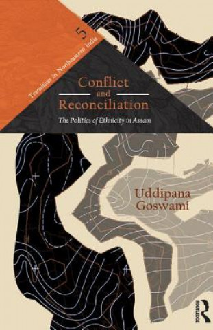 Kniha Conflict and Reconciliation Uddipana Goswami