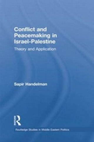 Livre Conflict and Peacemaking in Israel-Palestine Sapir Handelman