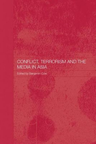 Kniha Conflict, Terrorism and the Media in Asia 