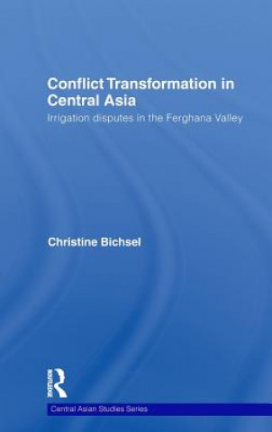 Книга Conflict Transformation in Central Asia Christine Bichsel