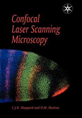 Kniha Confocal Laser Scanning Microscopy David M. Shotton