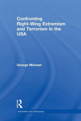 Książka Confronting Right Wing Extremism and Terrorism in the USA George Michael