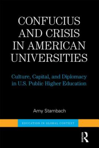 Livre Confucius and Crisis in American Universities Amy Stambach