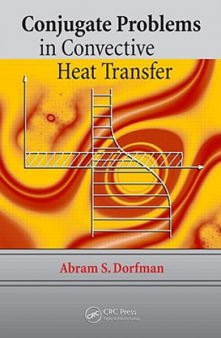 Könyv Conjugate Problems in Convective Heat Transfer Abram S. Dorfman