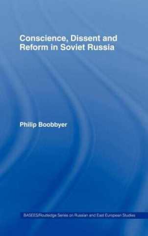 Livre Conscience, Dissent and Reform in Soviet Russia Philip Boobbyer