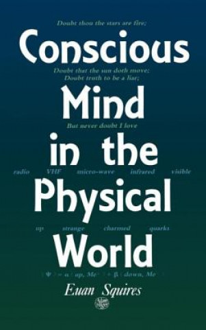 Carte Conscious Mind in the Physical World E.J. Squires