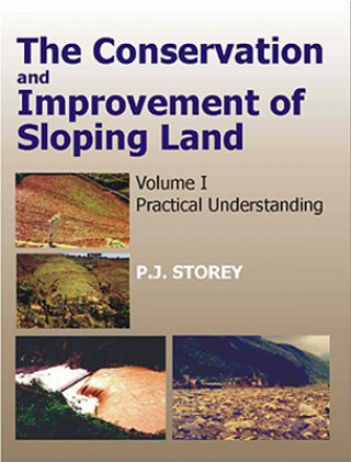 Книга Conservation and Improvement of Sloping Lands, Vol. 1 P. J. Storey