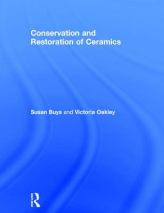 Kniha Conservation and Restoration of Ceramics Victoria Oakley