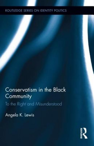 Książka Conservatism in the Black Community Angela K. Lewis