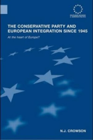 Buch Conservative Party and European Integration since 1945 N.J. Crowson