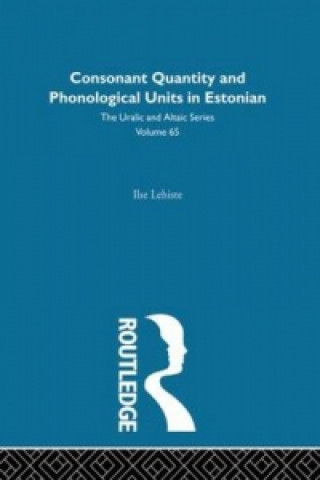 Könyv Consonant Quantity and Phonological Units in Estonian Ilse Lehiste