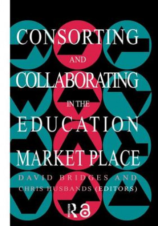 Book Consorting And Collaborating In The Education Market Place David Bridges