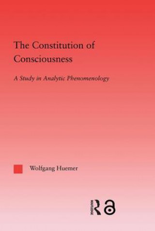 Könyv Constitution of Consciousness Wolfgang Huemer