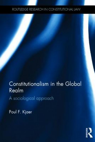 Kniha Constitutionalism in the Global Realm Poul F. Kjaer