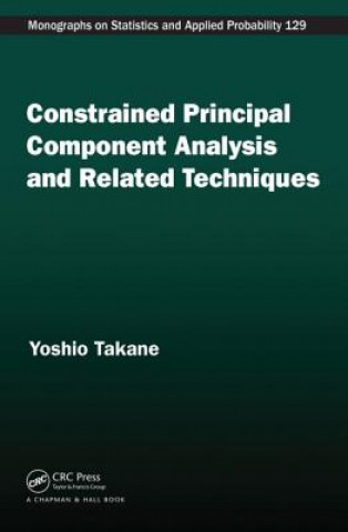 Kniha Constrained Principal Component Analysis and Related Techniques Yoshio Takane