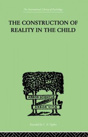 Knjiga Construction Of Reality In The Child Jean Piaget