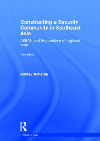 Book Constructing a Security Community in Southeast Asia Amitav Acharya