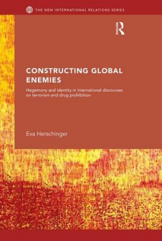 Carte Constructing Global Enemies Eva Herschinger