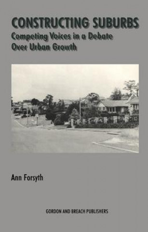 Kniha Constructing Suburbs Ann Forsyth