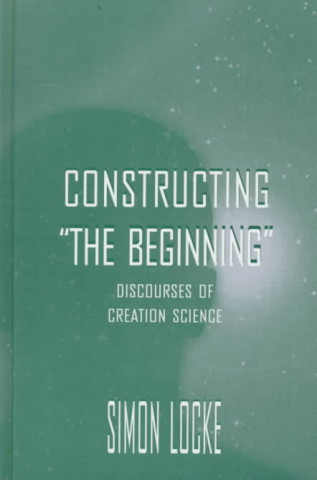 Carte Constructing the Beginning Simon Locke