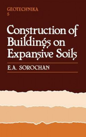 Buch Construction of Buildings on Expansive Soils E. A. Sorochan