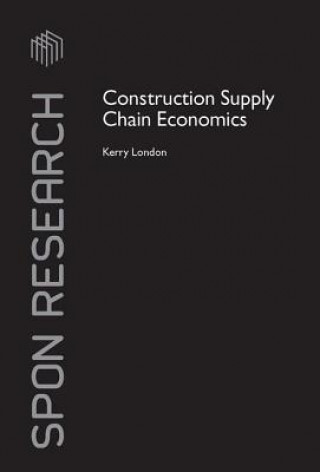 Kniha Construction Supply Chain Economics Kerry London