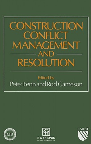 Carte Construction Conflict Management and Resolution Peter Fenn