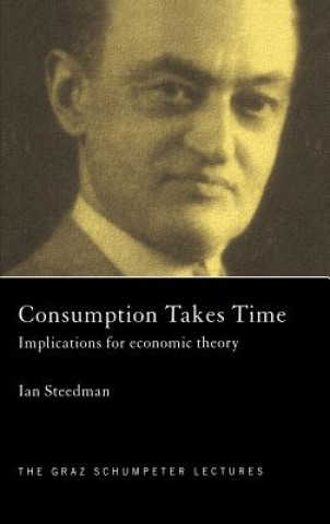 Kniha Consumption Takes Time Ian Steedman