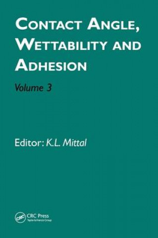 Könyv Contact Angle, Wettability and Adhesion, Volume 3 Kash L. Mittal