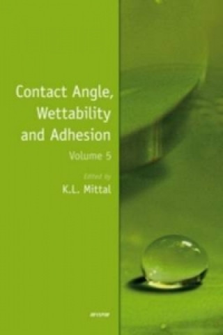 Carte Contact Angle, Wettability and Adhesion, Volume 5 Kash L. Mittal