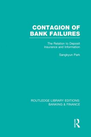 Kniha Contagion of Bank Failures (RLE Banking & Finance) Sangkyun Park