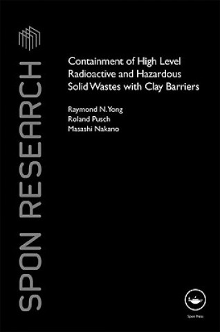 Könyv Containment of High-Level Radioactive and Hazardous Solid Wastes with Clay Barriers Masashi Nakano