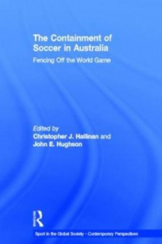Kniha Containment of Soccer in Australia Christopher J. Hallinan