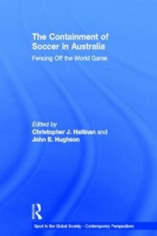 Libro Containment of Soccer in Australia Christopher J. Hallinan