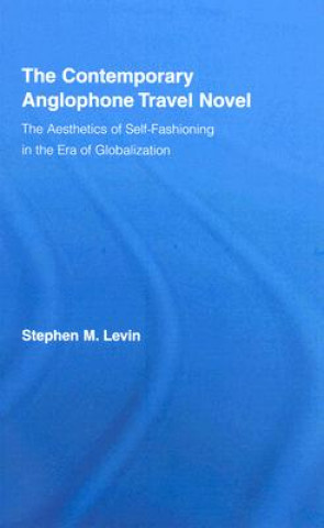 Könyv Contemporary Anglophone Travel Novel Stephen Levin