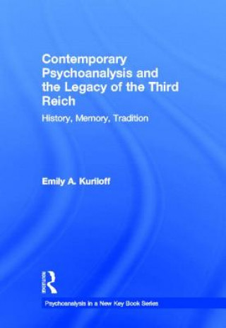 Книга Contemporary Psychoanalysis and the Legacy of the Third Reich Emily A. Kuriloff