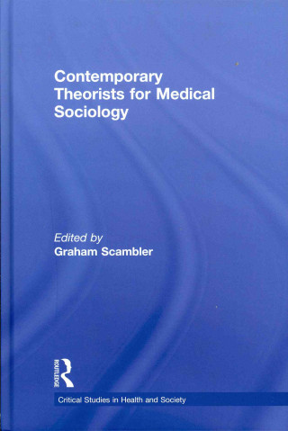 Książka Contemporary Theorists for Medical Sociology 