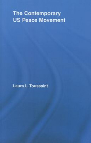 Książka Contemporary US Peace Movement Laura Toussaint