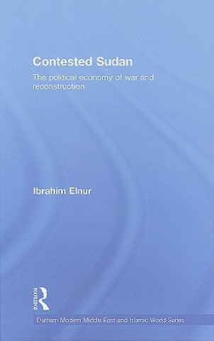 Könyv Contested Sudan Ibrahim Elnur