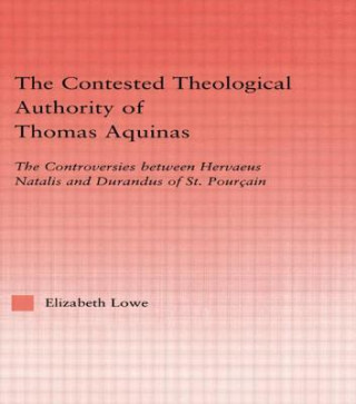 Książka Contested Theological Authority of Thomas Aquinas Elizabeth Lowe