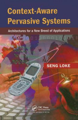 Книга Context-Aware Pervasive Systems Seng Wai Loke