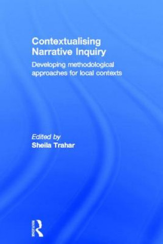 Knjiga Contextualising Narrative Inquiry Sheila Trahar